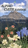 Alpsko cvetje Slovenije (in izbor nekaterih drugih gorskih rastlin)