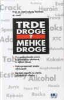 Trde droge - mehke droge?